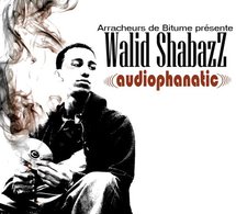 Mixtape de Walid Shabazz 'Audiophanatic' à télécharger