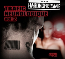 Hardkore &amp; Âme présente 'Trafic neurologique Vol.2'