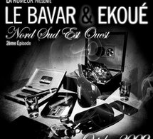 Le Bavar &amp; Ekoué 'Nord sud est ouest' 2ème Episode en octobre 2009