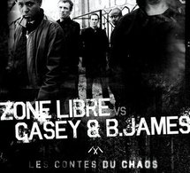 'Les contes du chaos' de Zone Libre vs Casey &amp; B.James le 31 janvier 2011