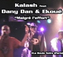 Kalash feat Dany Dan &amp; Ekoué 'Malgré l'effort'