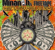 Net-tape de Minanoh 'Mieux vaut tard que Jah mais!'